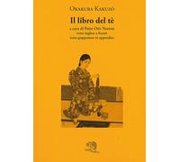 Il libro del tè - Okakura Kakuzo
