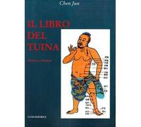 Il libro del Tuina. Teoria e pratica