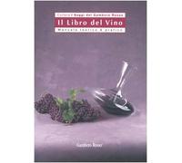 Il libro del vino. Manuale teorico & pratico