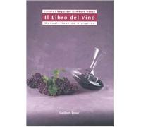 Il libro del vino. Manuale teorico & pratico - AA.VV.