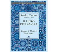 Il libro dell’amore. Leggere il Cantico dei Cantici