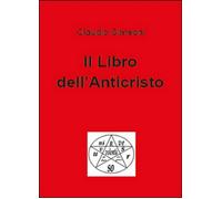 Il libro dell’anticristo - Claudio Simeoni, 2015, Youcanprint