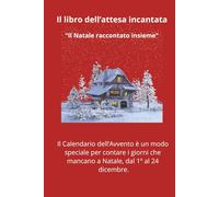 “Il libro dell’attesa incantata”: Il Natale raccontato insieme