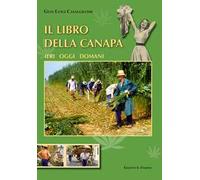 Il libro della canapa. Ieri oggi domani