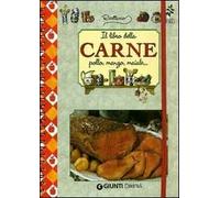 Il libro della carne. Pollo, manzo, maiale. Ediz. illustrata