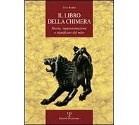 Il libro della Chimera. Storia, rappresentazione e significato del mito