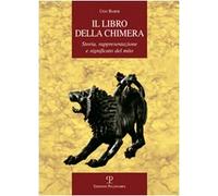 Il libro della chimera. Storia, rappresentazione e significato del mito.