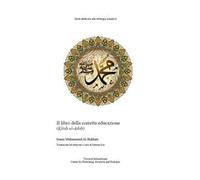 Il libro della corretta educazione. Kitab al-adab