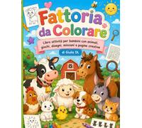 Il Libro della Fattoria da Colorare: Colora - Divertiti - Impara