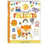 Il libro della felicità. Fare & pensare. Ediz. a colori