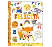 Il libro della felicità. Fare & pensare. Ediz. a colori
