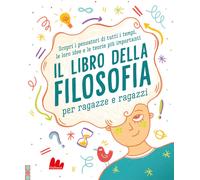 Il libro della filosofia per ragazze e ragazzi - 2021 - Gallucci