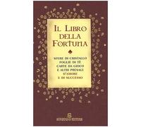 Il libro della fortuna. Sfere di cristallo, foglie di tè, carte da gioco e altri presagi d'amore e di successo