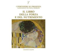 Libri Paola Borgini - Il Libro Della Forza E Del Nutrimento