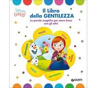 Il libro della gentilezza. Le parole magiche per stare bene con gli altri