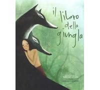 Il libro della giungla da Rudyard Kipling. Ediz. a colori
