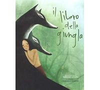 Il libro della giungla da Rudyard Kipling. Ediz. a colori