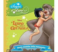 Il libro della giungla. Sogni d'oro. Ediz. illustrata