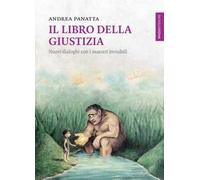 Il libro della giustizia. Nuovi dialoghi con i maestri invisibili