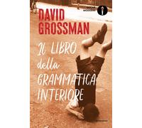 Il libro della grammatica interiore - Grossman David