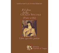 Il libro della grazia speciale. Liber specialis gratiae
