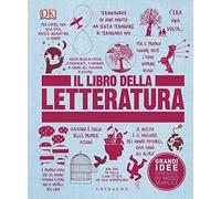 Il libro della letteratura. Grandi idee spiegate in modo semplice