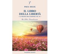 Il libro della libertà. La trilogia della maestria. Vol. 3 - 2022