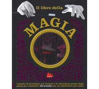 Il libro della magia. Ediz. a colori