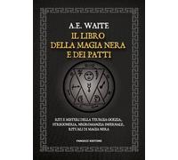 IL LIBRO DELLA MAGIA NERA E DEI PATTI - A.E. WAITE