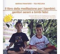 Il libro della meditazione per i bambini: genitori sereni e bimbi felici. Nuova ediz. Con CD-Audio