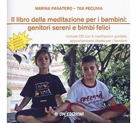 Il libro della meditazione per i bambini: genitori sereni e bimbi felici. Nuova ediz. Con CD-Audio