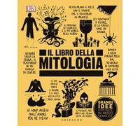 Il libro della mitologia. Grandi idee spiegate in modo semplice - AA.VV.