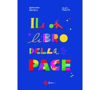 Il libro della pace [Paperback] [May 02, 2023] Benson, Bernard; Trenta, Alec; Ti