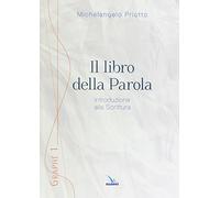 Il libro della Parola. Introduzione alla Scrittura