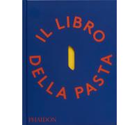 Il libro della pasta - Accademia Barilla (cur.)
