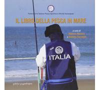 Libro Della Pesca In Mare - Alfonso Vastano e Daniela Ferrando - 2012
