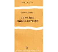Il libro della preghiera universale. Testi scelti dalle tradizioni religiose