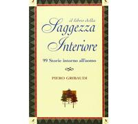 Il libro della saggezza interiore. 99 storie intorno all'uomo