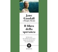 Il libro della speranza. Manuale di sopravvivenza per un pianeta in pericolo