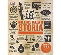 Il libro della storia. Grandi idee spiegate in modo semplice