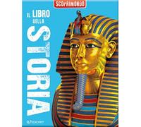 Il libro della storia. Scoprimondo. Ediz. a colori