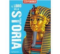Il libro della storia. Scoprimondo. Ediz. a colori