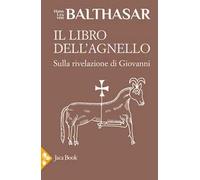 Il libro dell'Agnello. Sulla rivelazione di Giovanni