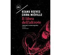 Il libro dell'altrove Keanu Reeves China Miéville Ed Minimum Fax Romanzo 2025
