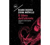 IL LIBRO DELL'ALTROVE - REEVES KEANU, MIEVILLE CHINA - MINIMUM FAX