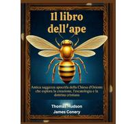 Il libro dell'ape: Antica saggezza apocrifa della Chiesa d'Oriente che esplora la creazione, l'escatologia e la dottrina cristiana