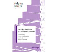 Il «Libro dell'arte» di Cennino Cennini. Edizione critica e commento linguistico