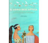 Il libro dell'attesa. Ediz. illustrata
