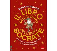 Il libro dell'Avvento dell'elfo Socrate. Una storia al giorno per aspettare il Natale con filosofia