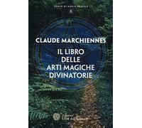 Il libro delle arti magiche divinatorie